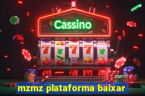 mzmz plataforma baixar