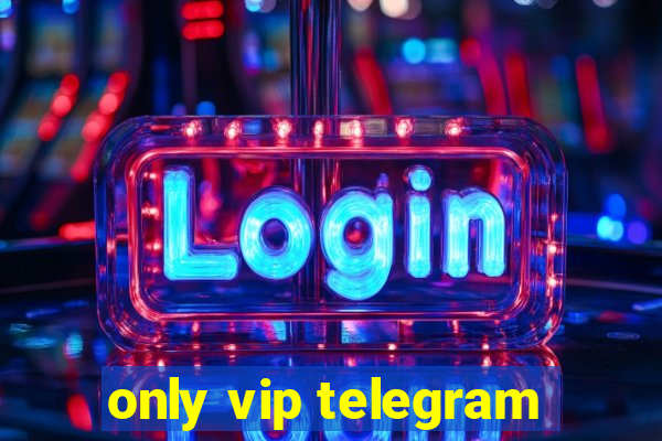 only vip telegram