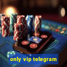 only vip telegram