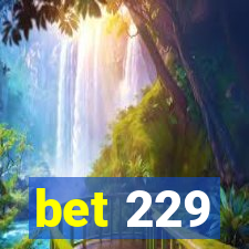 bet 229