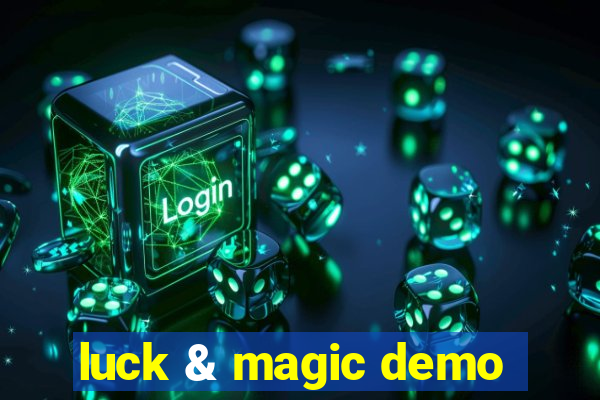 luck & magic demo