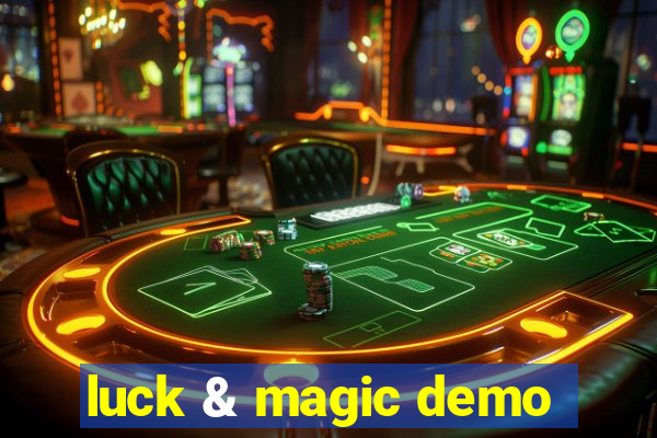 luck & magic demo