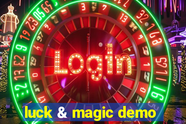 luck & magic demo