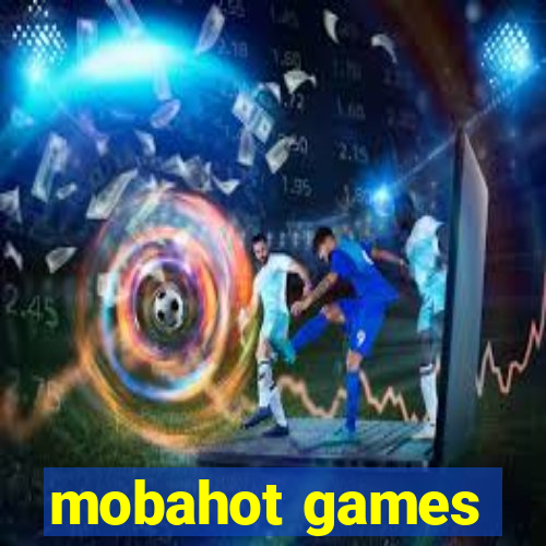 mobahot games