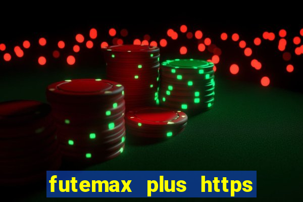 futemax plus https futemax plus