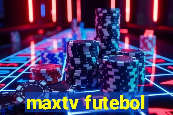 maxtv futebol