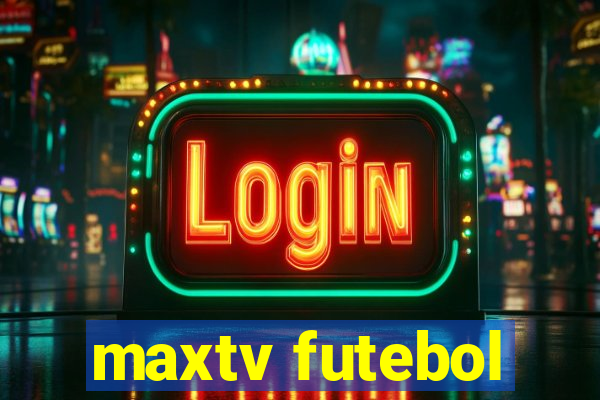 maxtv futebol