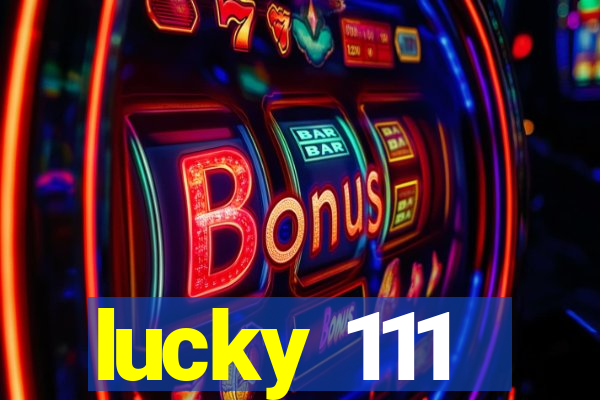 lucky 111