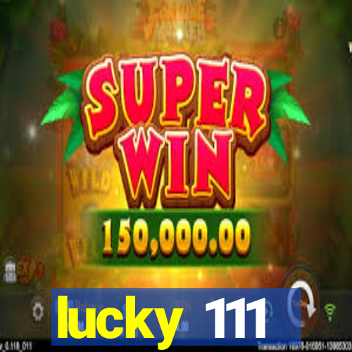 lucky 111