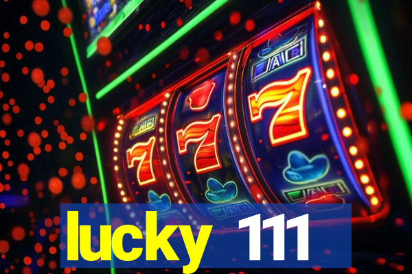 lucky 111