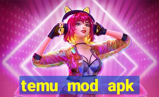 temu mod apk unlimited money