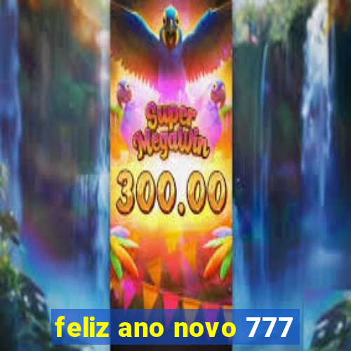 feliz ano novo 777