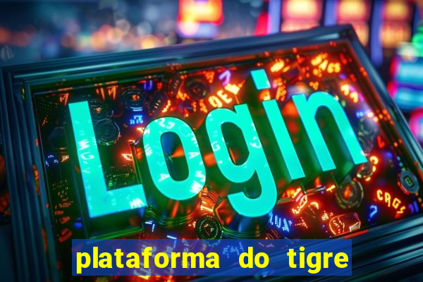 plataforma do tigre que paga no cadastro