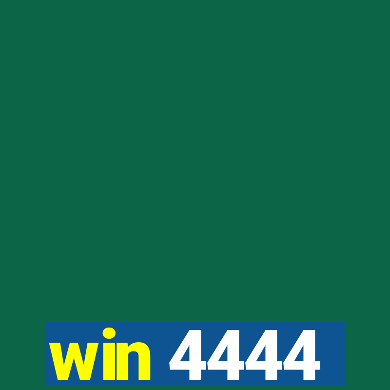 win 4444