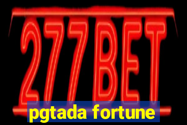 pgtada fortune