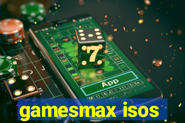 gamesmax isos