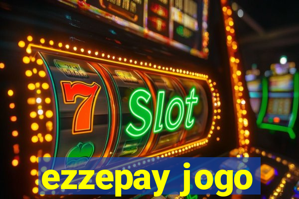 ezzepay jogo