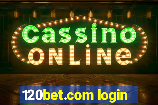 120bet.com login