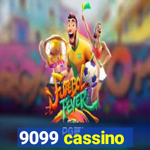 9099 cassino