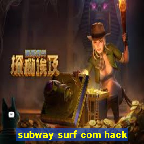 subway surf com hack