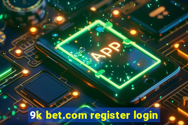 9k bet.com register login