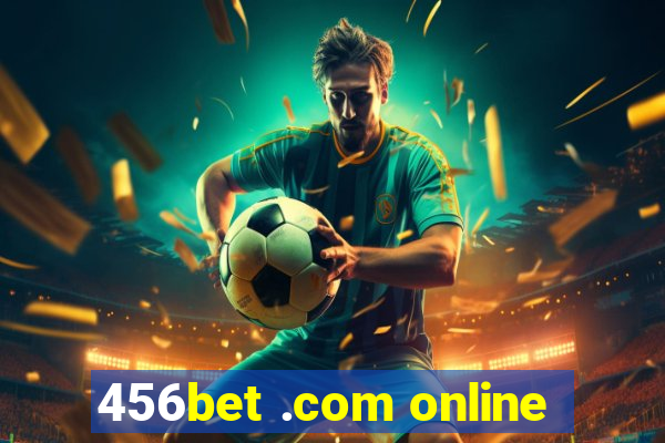 456bet .com online