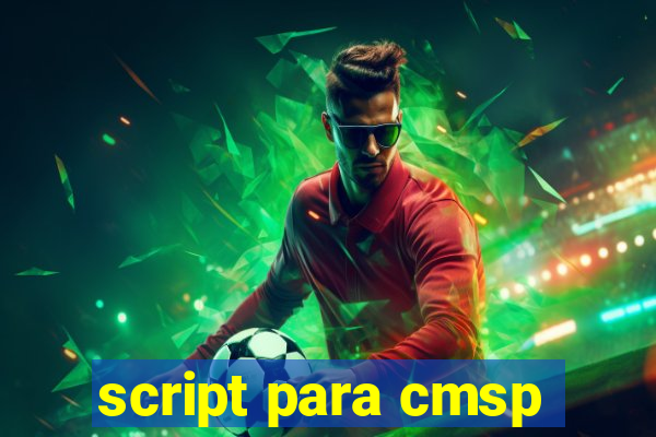 script para cmsp