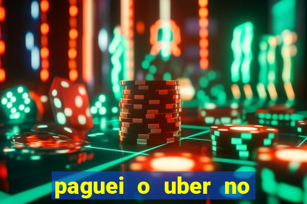 paguei o uber no pix e nao encontrou motorista