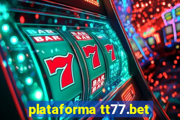 plataforma tt77.bet