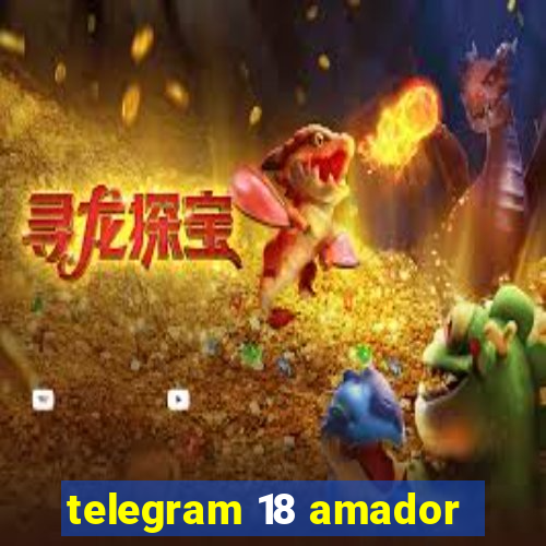 telegram 18 amador