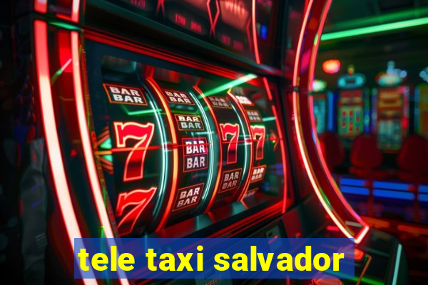 tele taxi salvador