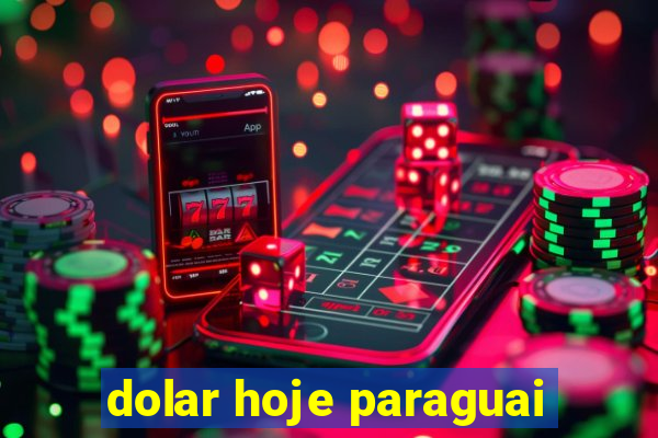 dolar hoje paraguai