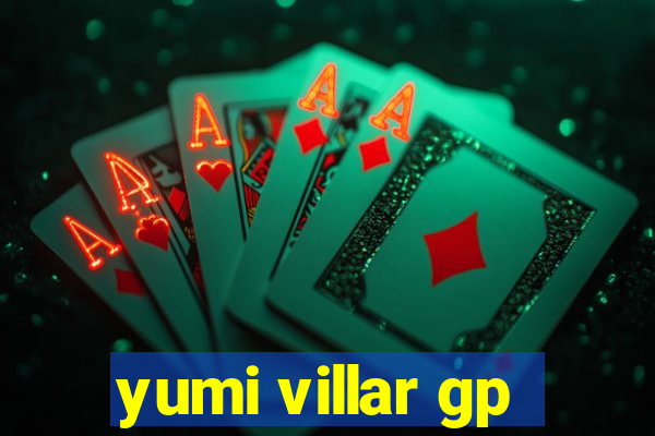 yumi villar gp