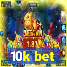 10k bet