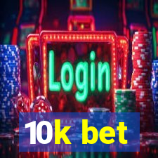 10k bet