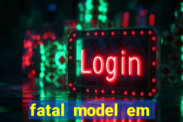 fatal model em porto nacional