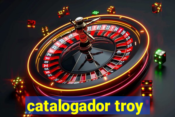 catalogador troy