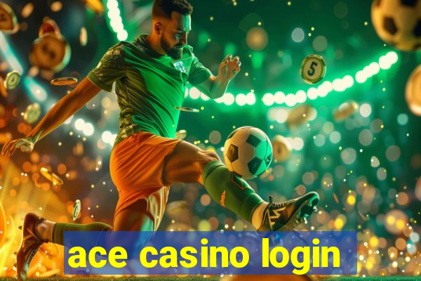 ace casino login