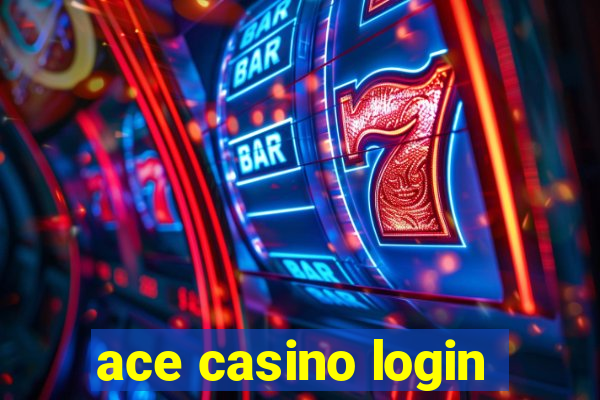 ace casino login