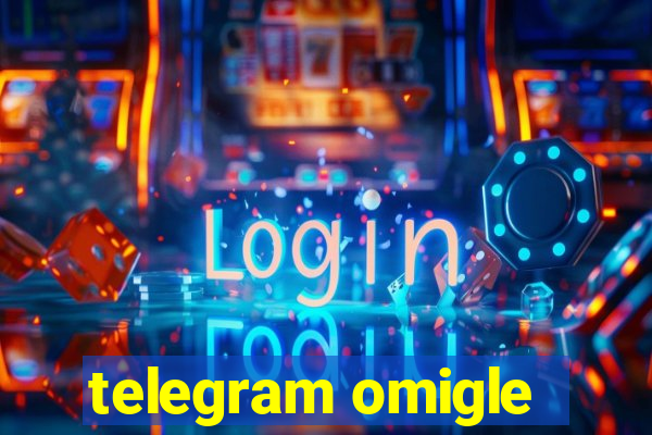 telegram omigle