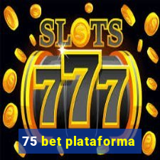 75 bet plataforma