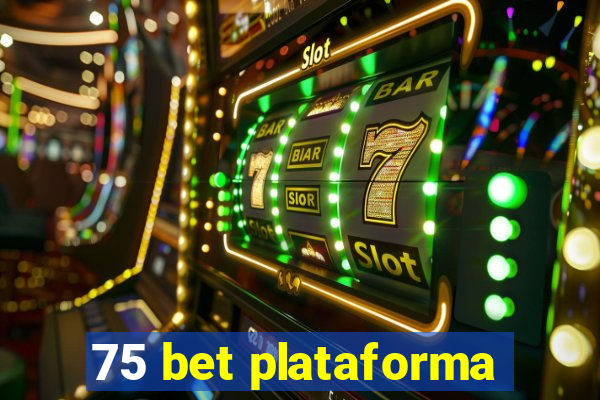 75 bet plataforma