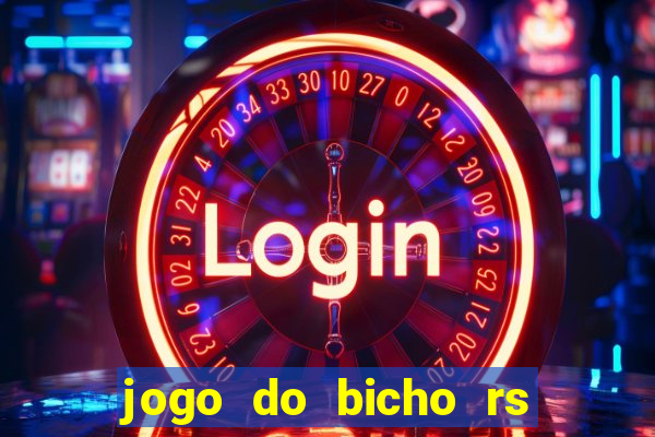 jogo do bicho rs resultado certo de hoje 14h 18h rs consulta