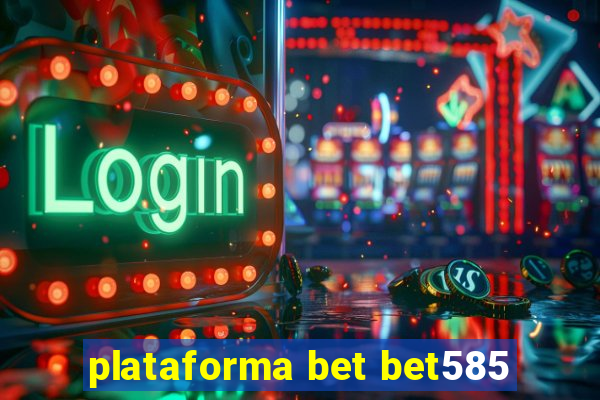 plataforma bet bet585