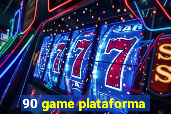 90 game plataforma