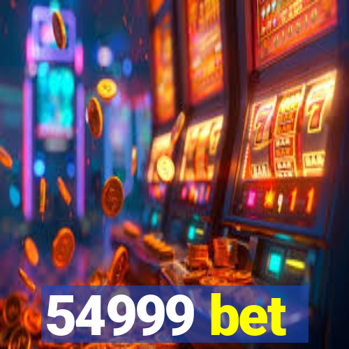 54999 bet