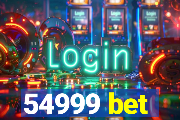 54999 bet