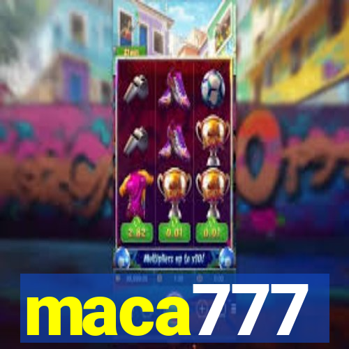 maca777