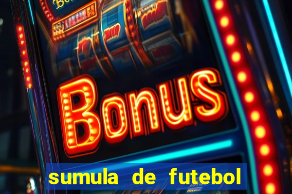 sumula de futebol de campo cbf