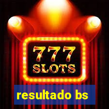 resultado bs